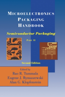 Microelectronics Packaging Handbook : Semiconductor Packaging