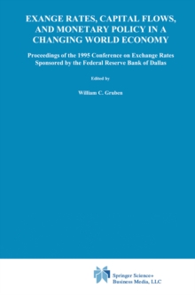 Exchange Rates, Capital Flows, and Monetary Policy in a Changing World Economy : Proceedings of a Conference Federal Reserve Bank of Dallas Dallas, Texas September 14-15, 1995