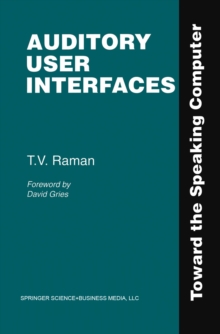 Auditory User Interfaces : Toward the Speaking Computer