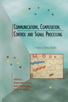 Communications, Computation, Control, and Signal Processing : a tribute to Thomas Kailath