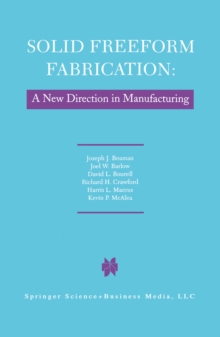 Solid Freeform Fabrication: A New Direction in Manufacturing : with Research and Applications in Thermal Laser Processing