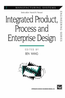 Integrated Product, Process and Enterprise Design