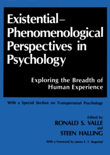 Existential-Phenomenological Perspectives in Psychology : Exploring the Breadth of Human Experience