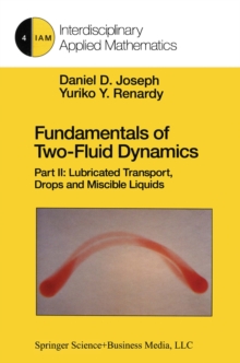 Fundamentals of Two-Fluid Dynamics : Part II: Lubricated Transport, Drops and Miscible Liquids