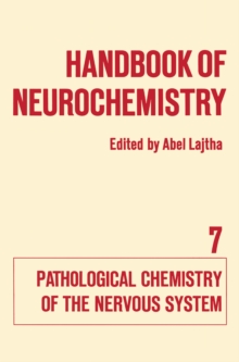 Handbook of Neurochemistry : Volume VII Pathological Chemistry of the Nervous System