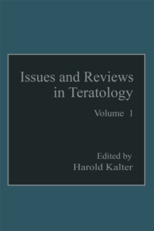 Issues and Reviews in Teratology : Volume 1