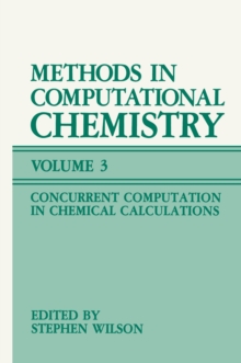 Methods in Computational Chemistry : Volume 3: Concurrent Computation in Chemical Calculations