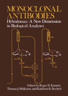 Monoclonal Antibodies : Hybridomas: A New Dimension in Biological Analyses