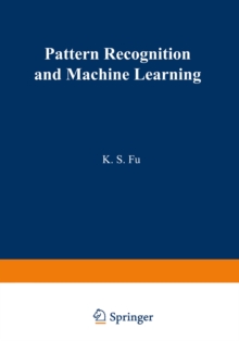 Pattern Recognition and Machine Learning : Proceedings of the Japan-U.S. Seminar on the Learning Process in Control Systems, held in Nagoya, Japan August 18-20, 1970