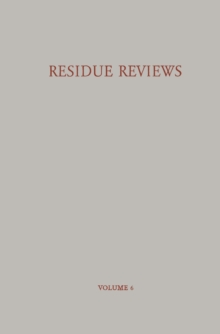 Residue Reviews / Ruckstands-Berichte : Residues of Pesticides and other Foreign Chemicals in Foods and Feeds / Ruckstande von Pesticiden und anderen Fremdstoffen in Nahrungs- und Futtermitteln