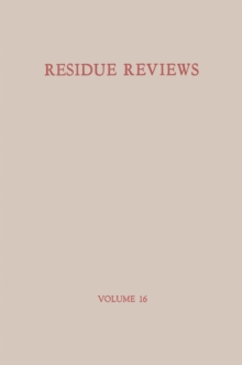 Residue Reviews / Ruckstands-Berichte : Residues of Pesticides and other Foreign Chemicals in Foods and Feeds / Ruckstande von Pesticiden und anderen Fremdstoffen in Nahrungs- und Futtermitteln