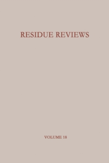 Residue Reviews / Ruckstands-Berichte : Residues of Pesticides and other Foreign Chemicals in Foods and Feeds / Ruckstande von Pesticiden und anderen Fremdstoffen in Nahrungs- und Futtermitteln