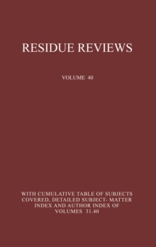 Residue Reviews : Residues of Pesticides and Other Foreign Chemicals in Foods and Feeds