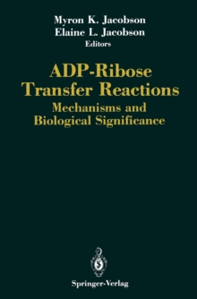 ADP-Ribose Transfer Reactions : Mechanisms and Biological Significance