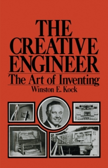 The Creative Engineer : The Art of Inventing