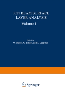 Ion Beam Surface Layer Analysis : Volume 1