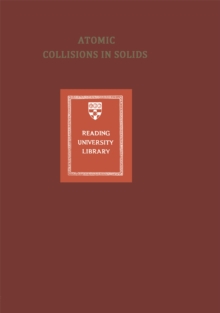 Atomic Collisions in Solids : Volume 2