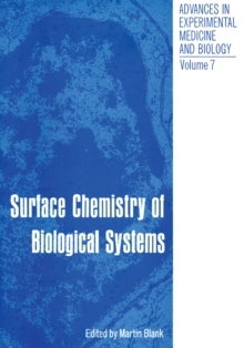 Surface Chemistry of Biological Systems : Proceedings of the American Chemical Society Symposium on Surface Chemistry of Biological Systems held in New York City September 11-12, 1969