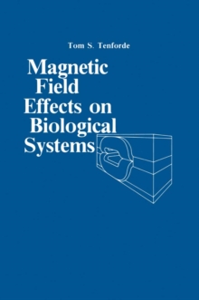 Magnetic Field Effect on Biological Systems : based on the Proceedings of the Biomagnetic Effects Workshop held at Lawrence Berkeley Laboratory University of California, on April 6-7, 1978