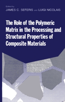 The Role of the Polymeric Matrix in the Processing and Structural Properties of Composite Materials