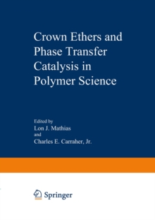 Crown Ethers and Phase Transfer Catalysis in Polymer Science