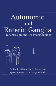 Autonomic and Enteric Ganglia : Transmission and Its Pharmacology