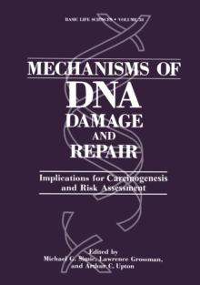 Mechanisms of DNA Damage and Repair : Implications for Carcinogenesis and Risk Assessment