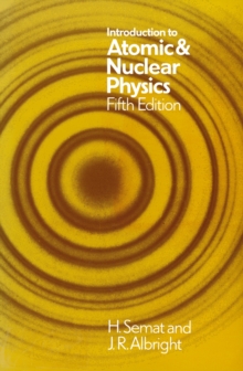 Introduction to Atomic and Nuclear Physics : 5th edition