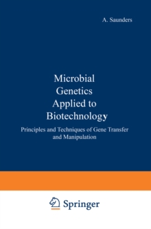 Microbial genetics applied to biotechnology : : principles and techniques of gene transfer and manipulation