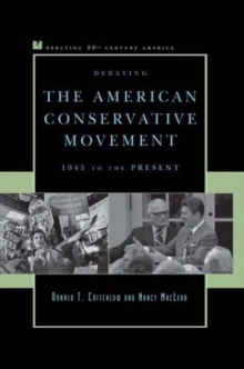 Debating the American Conservative Movement : 1945 to the Present, EPUB eBook Debating the American Conservative Movement : 1945 to the Present, EPUB eBook