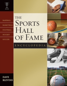 Sports Hall of Fame Encyclopedia : Baseball, Basketball, Football, Hockey, Soccer