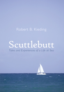 Scuttlebutt : Tales and Experiences of a Life at Sea