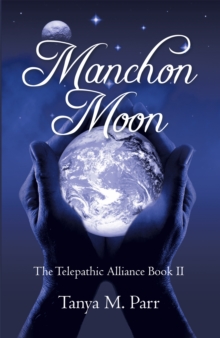 Manchon Moon : The Telepathic Alliance  Book Ii