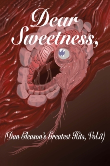 Dear Sweetness : (Dan Gleason's Greatest Hits, Vol. 3)