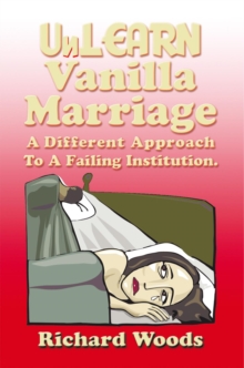 Unlearn Vanilla Marriage : A Different Approach to a Failing Institution