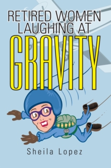 Retired Women-Laughing at Gravity