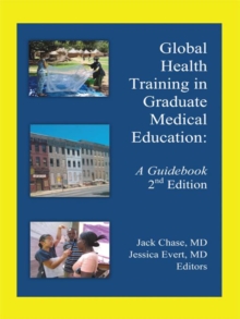 Global Health Training in Graduate Medical Education : A Guidebook, 2Nd Edition