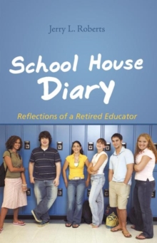 School House Diary : Reflections of a Retired Educator