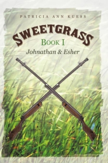 Sweetgrass: Book I : Johnathan and Esher