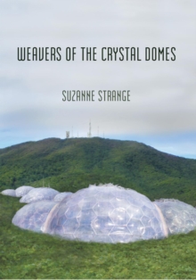 Weavers of the Crystal Domes : Book One of Kudzu Worlds