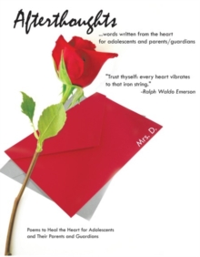 Afterthoughts : Poems to Heal the Heart for Adolescents and Their Parents and Guardians