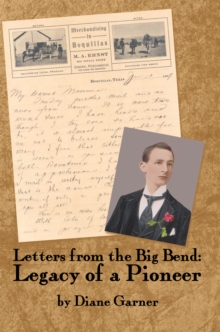 Letters from the Big Bend: Legacy of a Pioneer