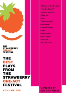 The Best Plays from the Strawberry One-Act Festival : Volume Six