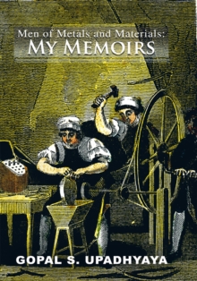 Men of Metals and Materials: My Memoirs