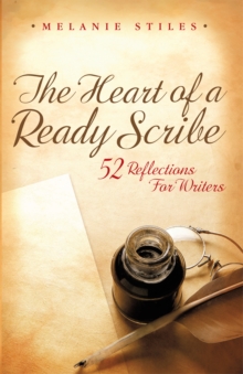 The Heart of a Ready Scribe : 52 Reflections for Writers