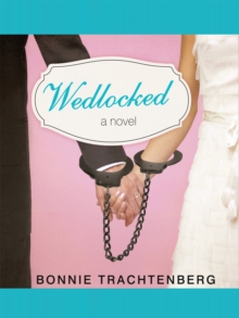 Wedlocked : A Novel