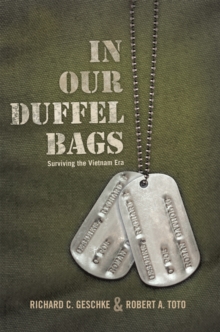 In Our Duffel Bags : Surviving the Vietnam Era