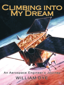 Climbing into My Dream : An Aerospace Engineer'S Journey