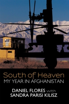 South of Heaven : My Year in Afghanistan