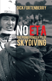 No Eta : The Pioneering Days of Skydiving